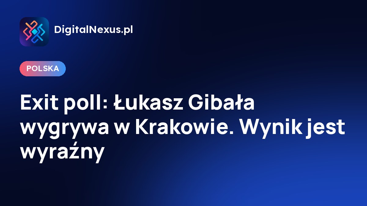 Exit poll: Łukasz Gibała wygrywa w Krakowie. Wynik jest wyraźny